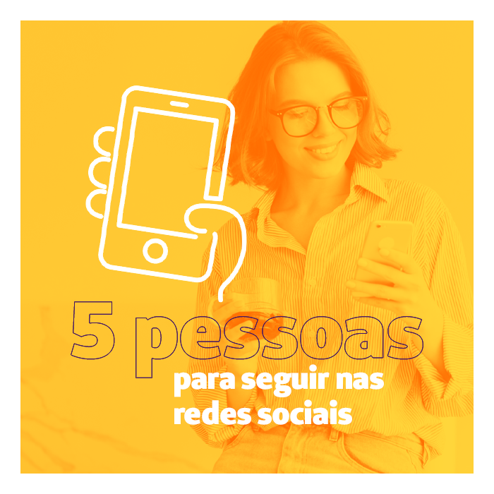 5 pessoas com conteúdos inspiradores e relevantes para seguir nas redes sociais 