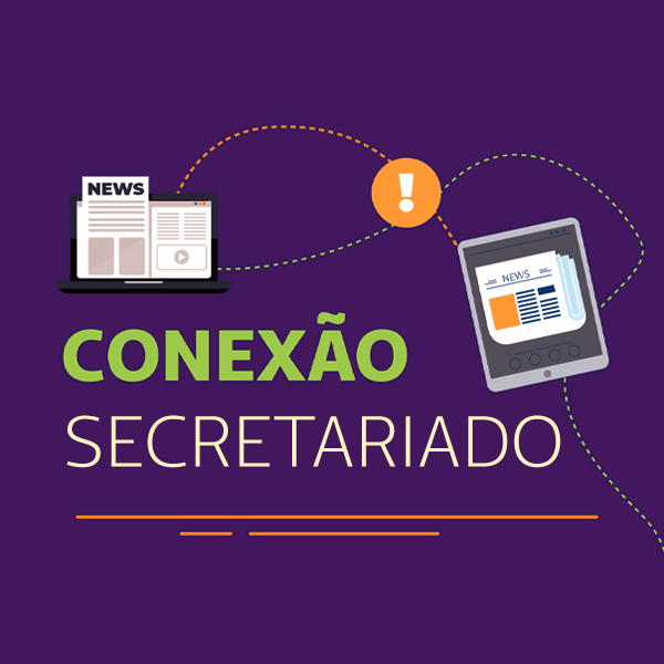 Conexão Secretária(o): fique por dentro das notícias de abril!